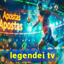 legendei tv